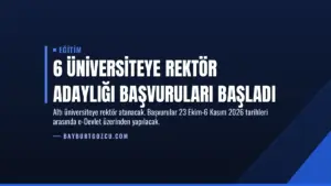 6 Üniversiteye Rektör Adaylığı Başvuruları Başladı