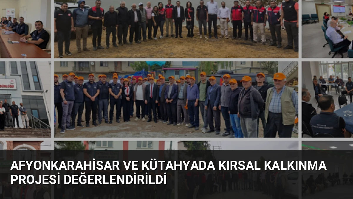 Afyonkarahisar ve Kütahyada Kırsal Kalkınma Projesi Değerlendirildi