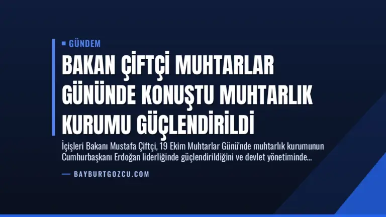Bakan Çiftçi Muhtarlar Gününde Konuştu Muhtarlık Kurumu Güçlendirildi
