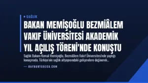Bakan Memişoğlu Bezmiâlem Vakıf Üniversitesi Akademik Yıl Açılış Töreni’nde Konuştu