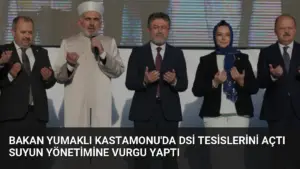 Bakan Yumaklı Kastamonu'da DSİ Tesislerini Açtı Suyun Yönetimine Vurgu Yaptı