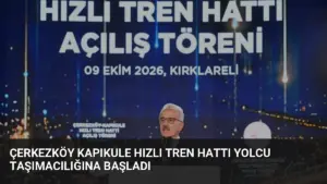 Çerkezköy Kapıkule Hızlı Tren Hattı Yolcu Taşımacılığına Başladı