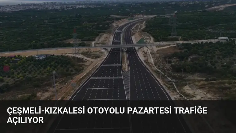 Çeşmeli-Kızkalesi Otoyolu Pazartesi Trafiğe Açılıyor