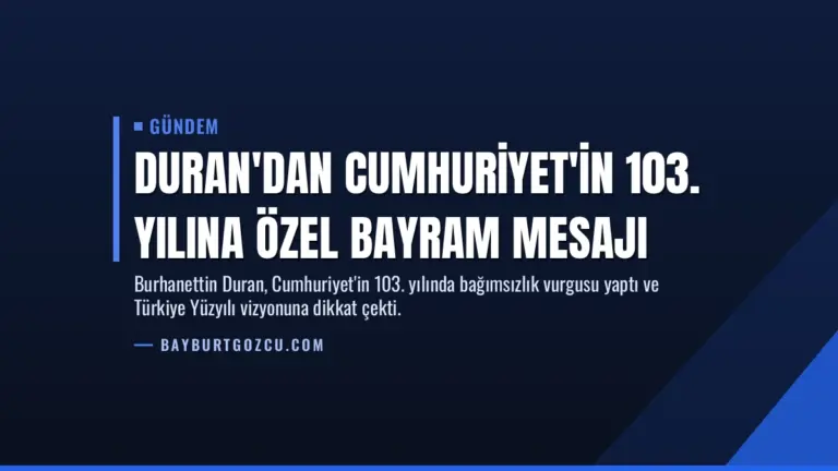 Duran'dan Cumhuriyet'in 103. yılına özel bayram mesajı
