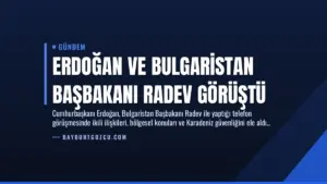 Erdoğan ve Bulgaristan Başbakanı Radev Görüştü