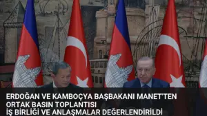 Erdoğan ve Kamboçya Başbakanı Manet’ten Ortak Basın Toplantısı
İş Birliği ve Anlaşmalar Değerlendirildi