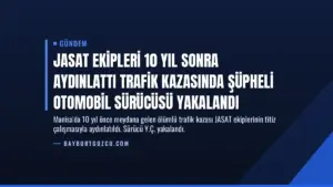 JASAT Ekipleri 10 Yıl Sonra Aydınlattı Trafik Kazasında Şüpheli Otomobil Sürücüsü Yakalandı