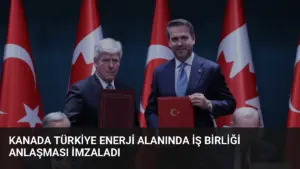 Kanada Türkiye Enerji Alanında İş Birliği Anlaşması İmzaladı