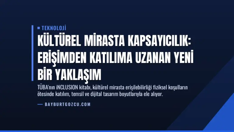 Kültürel Mirasta Kapsayıcılık: Erişimden Katılıma Uzanan Yeni Bir Yaklaşım