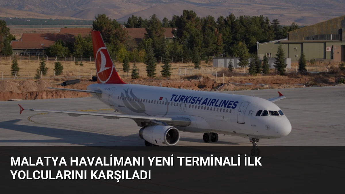 Malatya Havalimanı Yeni Terminali İlk Yolcularını Karşıladı