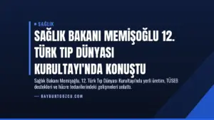 Sağlık Bakanı Memişoğlu 12. Türk Tıp Dünyası Kurultayı'nda Konuştu