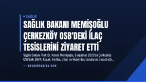 Sağlık Bakanı Memişoğlu Çerkezköy OSB’deki İlaç Tesislerini Ziyaret Etti