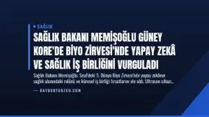 Sağlık Bakanı Memişoğlu Güney Kore’de Biyo Zirvesi’nde Yapay Zekâ ve Sağlık İş Birliğini Vurguladı