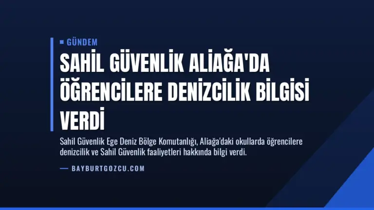 Sahil Güvenlik Aliağa’da Öğrencilere Denizcilik Bilgisi Verdi