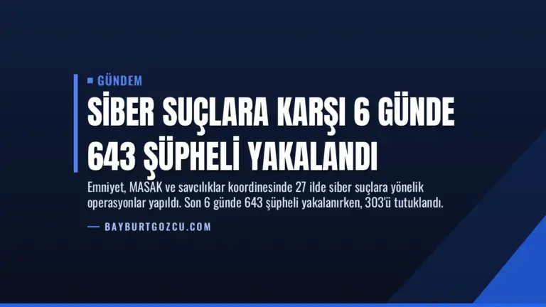 Siber Suçlara Karşı 6 Günde 643 Şüpheli Yakalandı