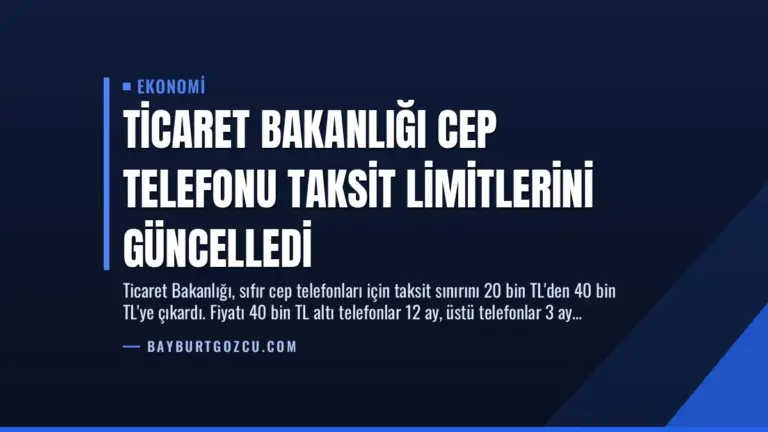 Ticaret Bakanlığı Cep Telefonu Taksit Limitlerini Güncelledi
