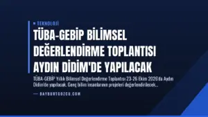 TÜBA-GEBİP Bilimsel Değerlendirme Toplantısı Aydın Didim’de Yapılacak