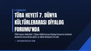 TÜBA Heyeti 7. Dünya Kültürlerarası Diyalog Forumu'nda