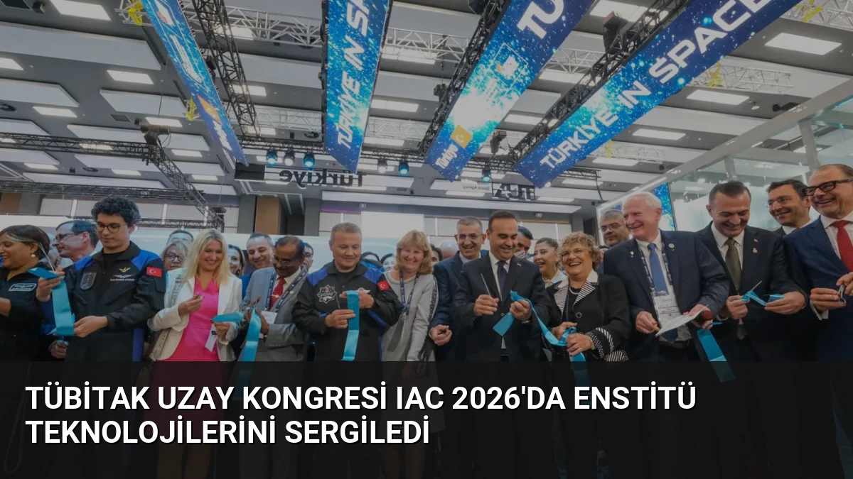 TÜBİTAK Uzay Kongresi IAC 2026’da Enstitü Teknolojilerini Sergiledi