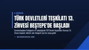 Türk Devletleri Teşkilatı 13. Zirvesi Beştepe'de başladı