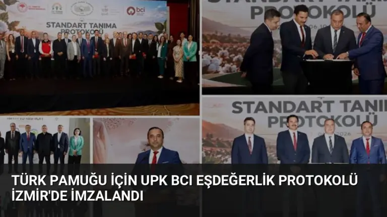 Türk Pamuğu İçin UPK BCI Eşdeğerlik Protokolü İzmir’de İmzalandı