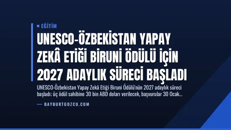 UNESCO-Özbekistan Yapay Zekâ Etiği Biruni Ödülü için 2027 Adaylık Süreci Başladı