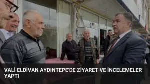 Vali Eldivan Aydıntepe’de Ziyaret ve İncelemeler Yaptı